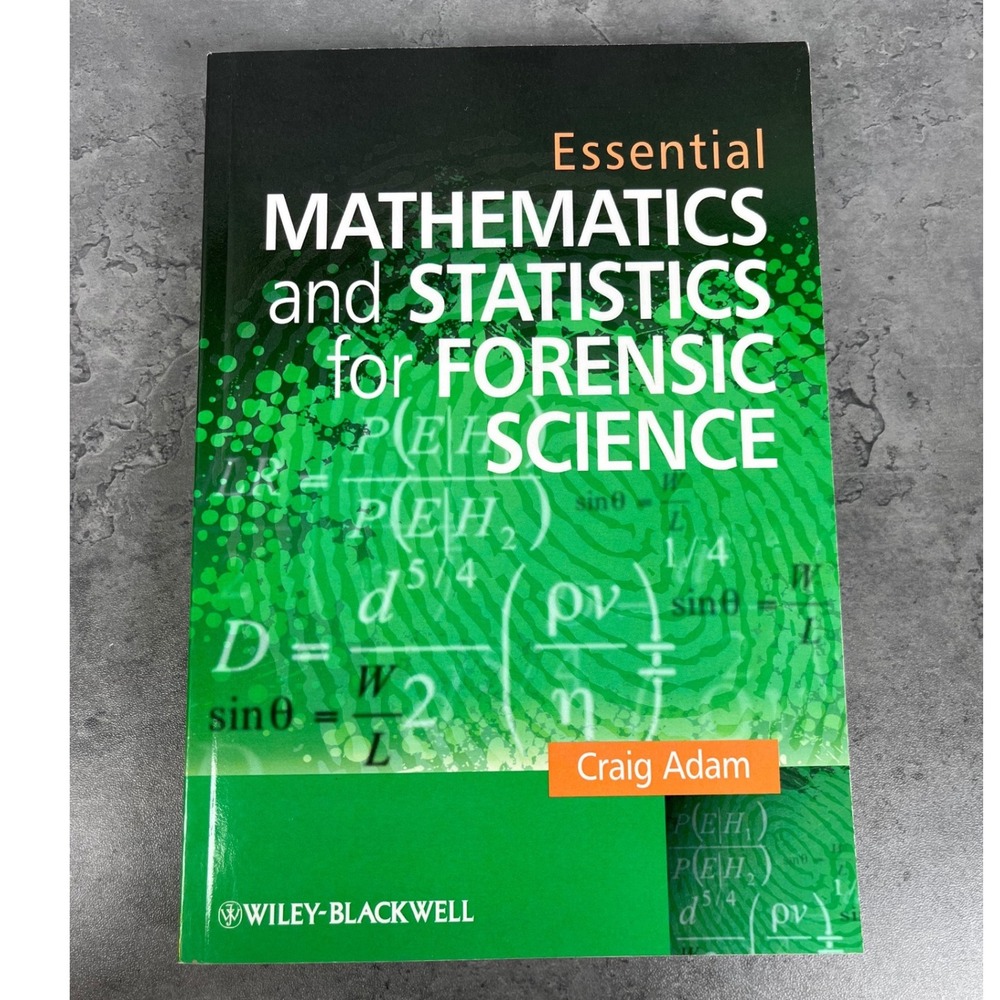 Essential Mathematics and‎ Statistics for Forensic Science Craig Adam Textbook